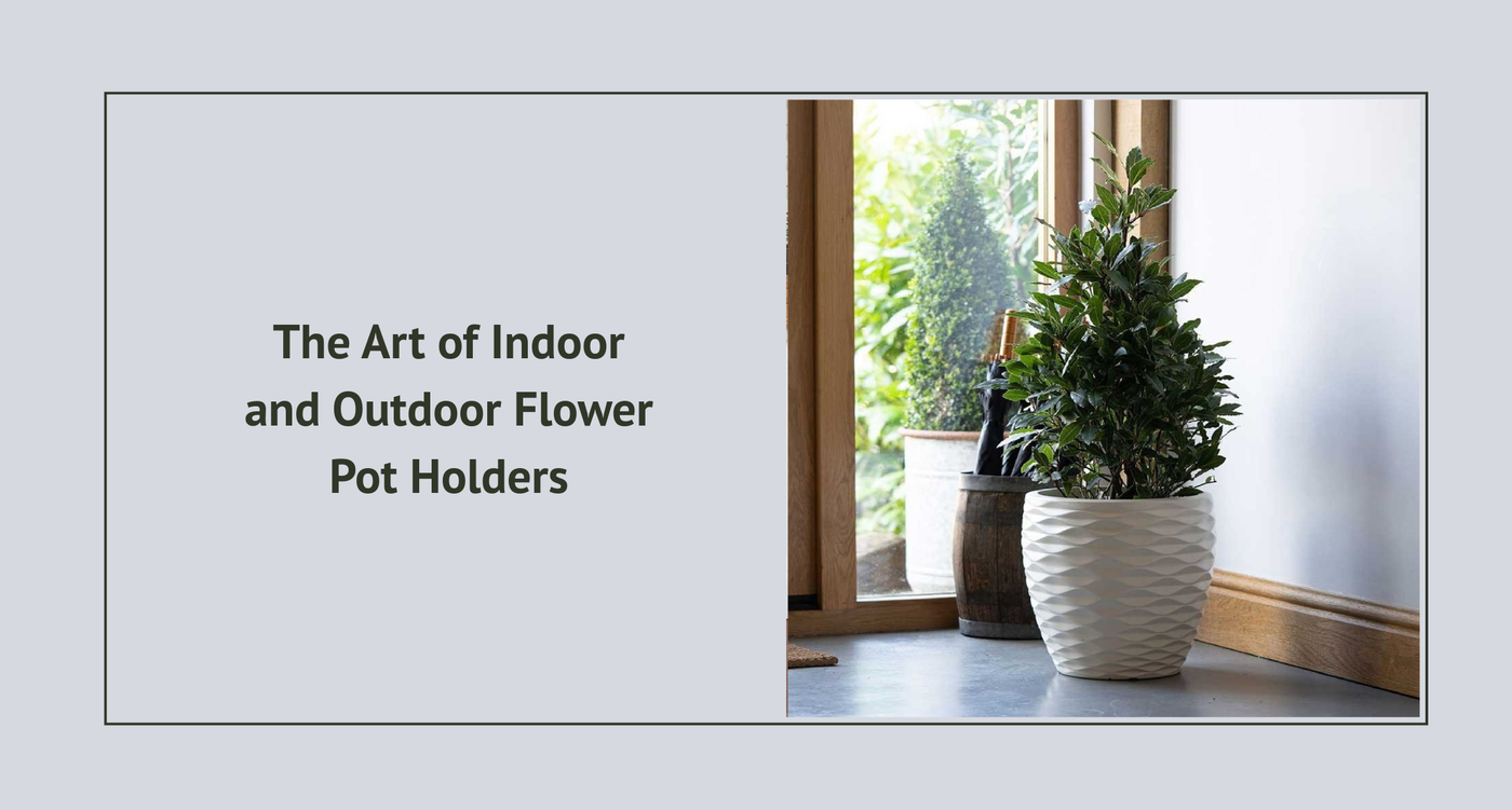 The Art of Indoor and Outdoor Flower Pot Holders